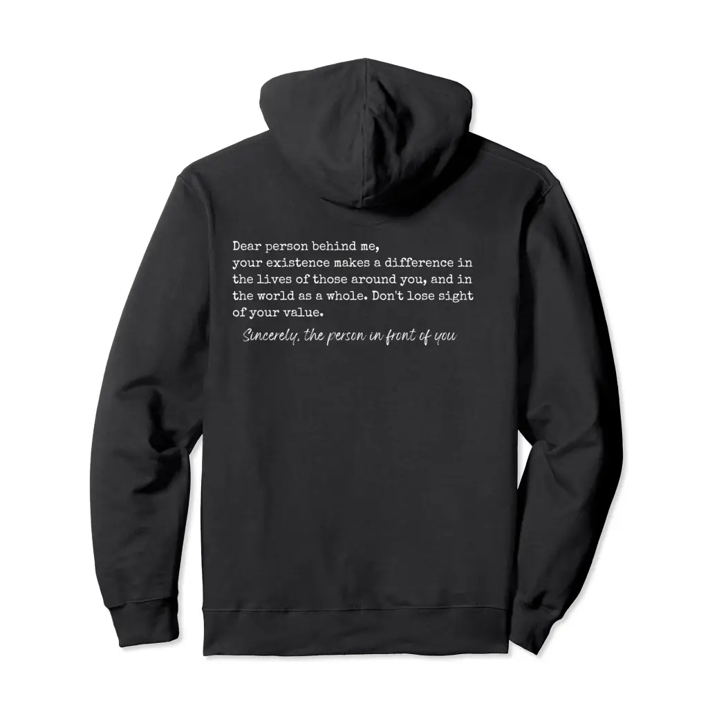 Dear Person Behind Me Your Existence Makes a Difference