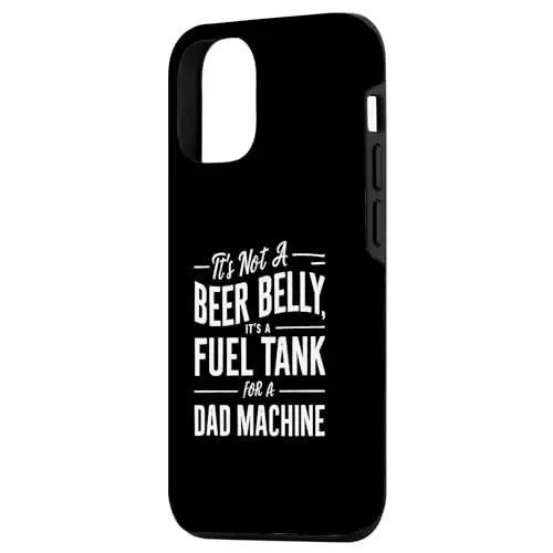 It’s Not a Beer Belly Fuel Tank for Dad Machine Case