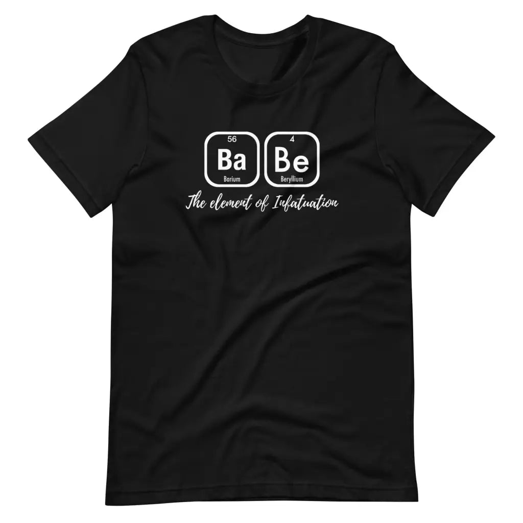 Babe The Element of Infatuation Short-sleeve unisex t-shirt