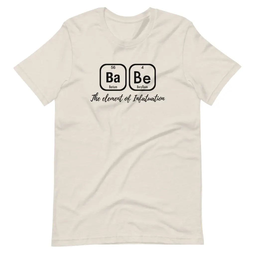 Babe The Element of Infatuation Short-sleeve unisex t-shirt