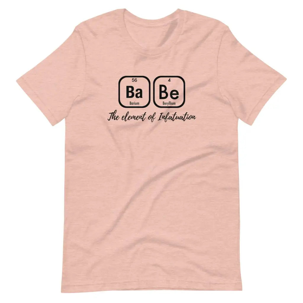 Babe The Element of Infatuation Short-sleeve unisex t-shirt