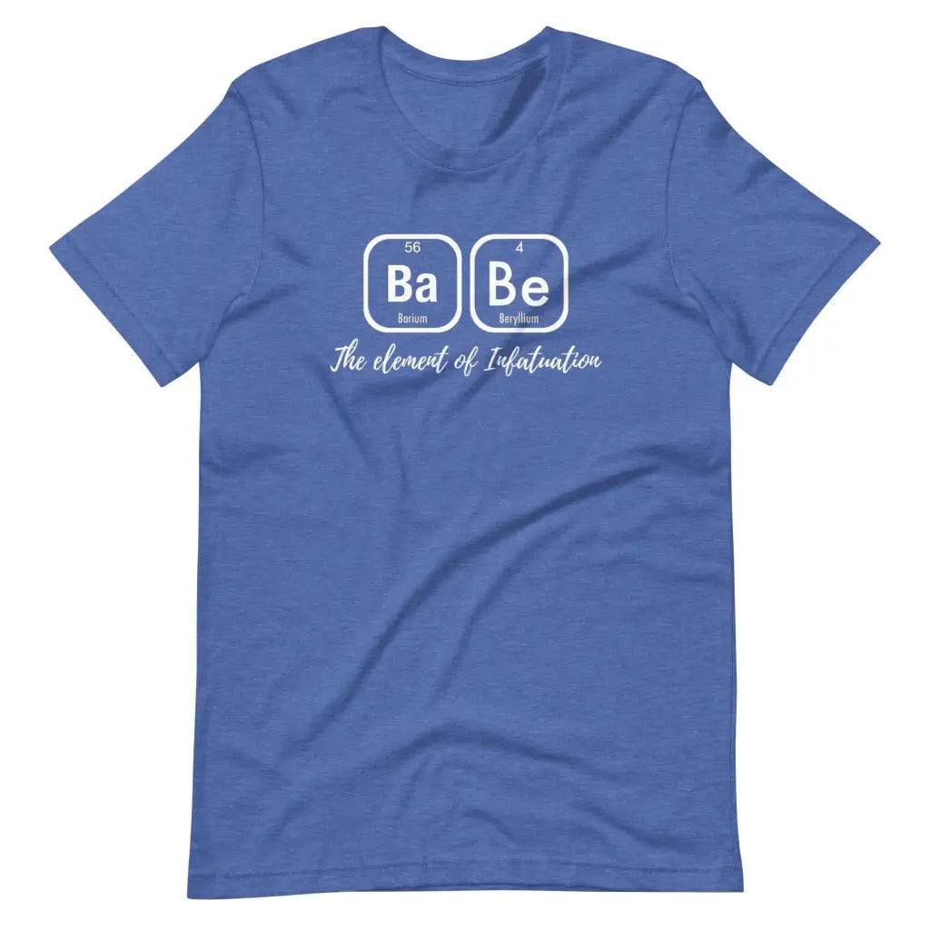 Babe The Element of Infatuation Short-sleeve unisex t-shirt