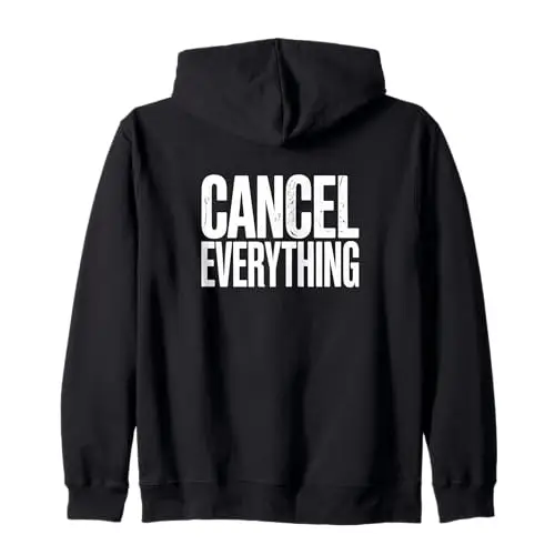 Cancel Everything – Minimal Bold Design Zip Hoodie - Apparel