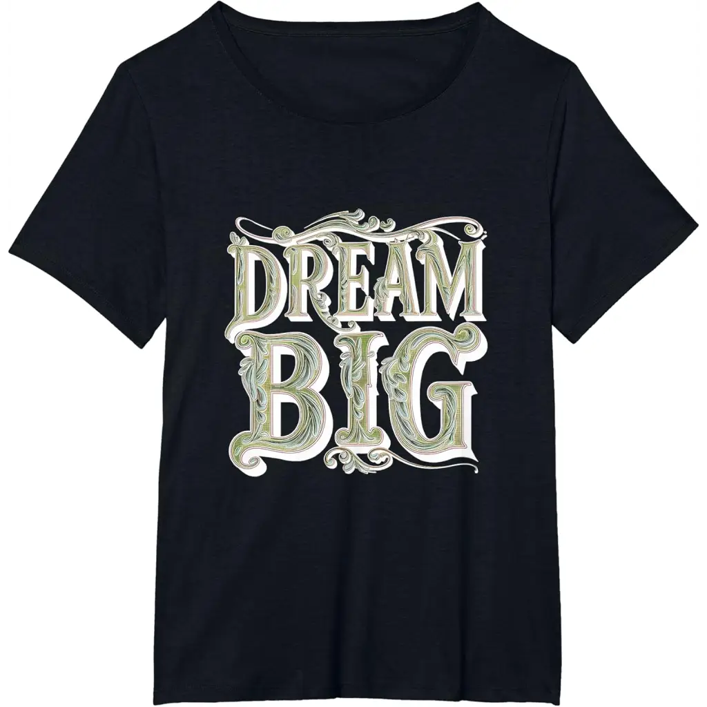 Dream Big: Ornamental Typography Artwork T-Shirt - Black