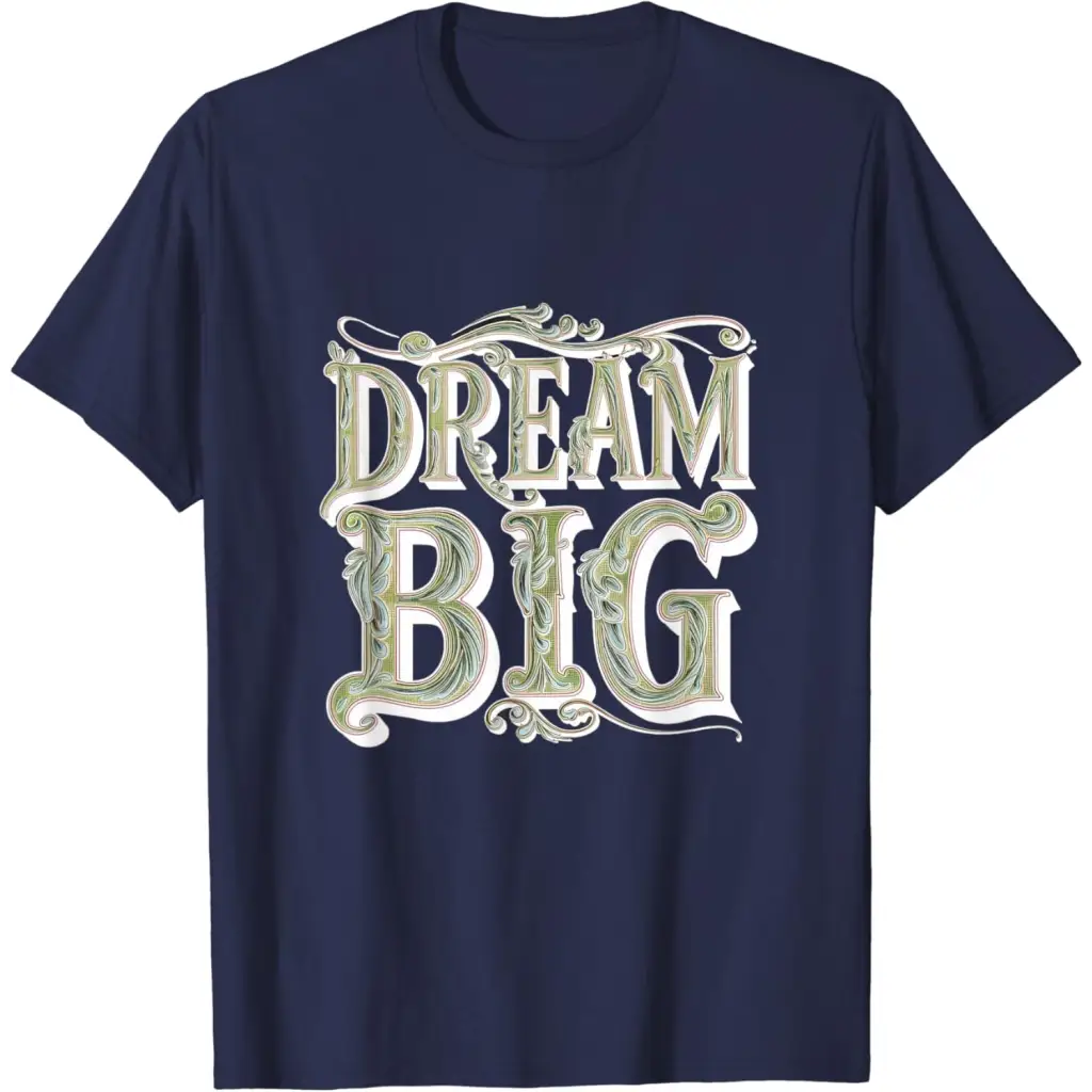 Dream Big: Ornamental Typography Artwork T-Shirt - Navy