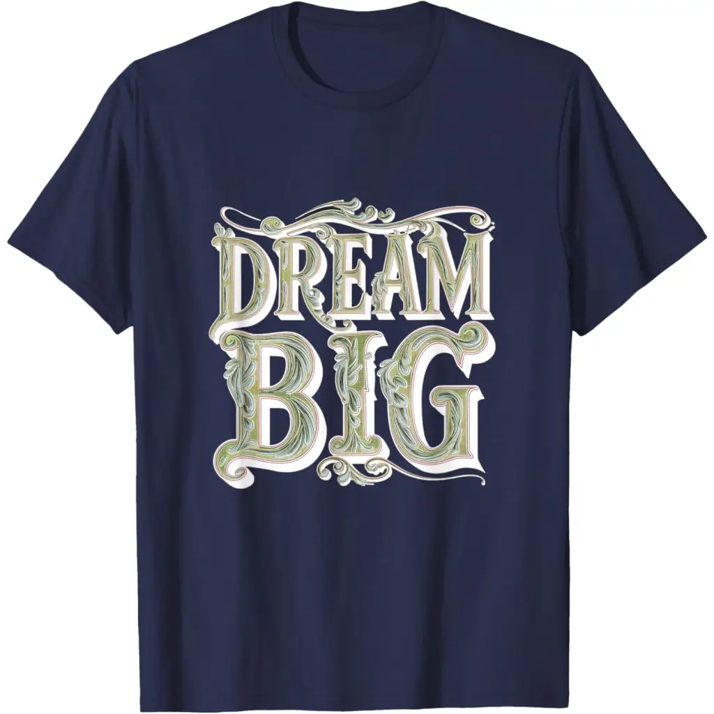 Dream Big: Ornamental Typography Artwork T-Shirt - Navy