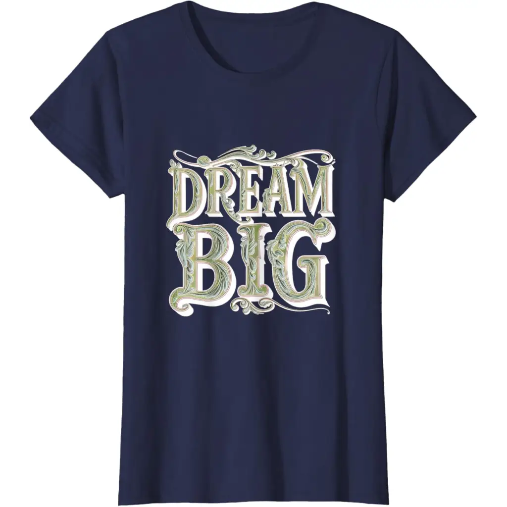 Dream Big: Ornamental Typography Artwork T-Shirt - Navy