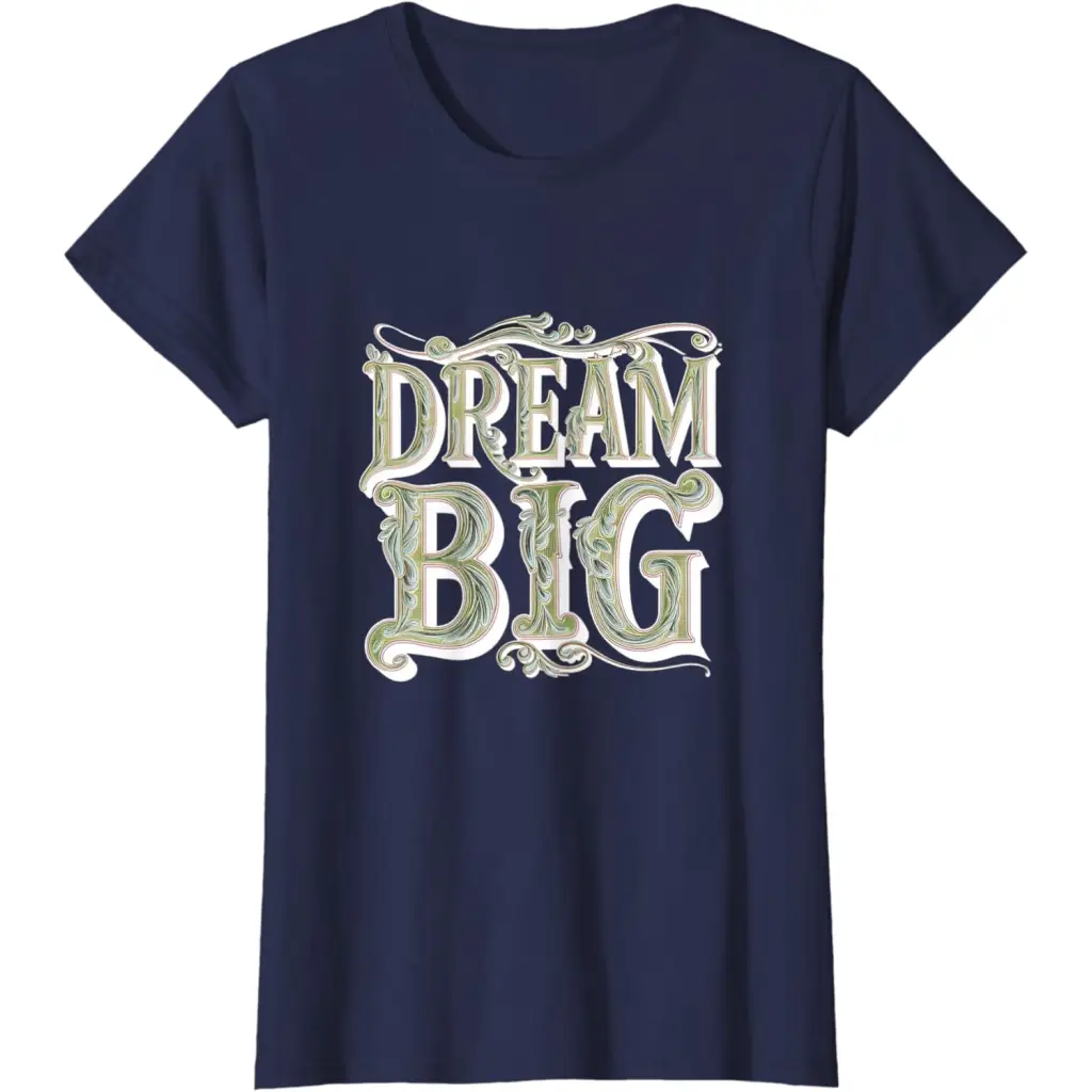 Dream Big: Ornamental Typography Artwork T-Shirt - Navy