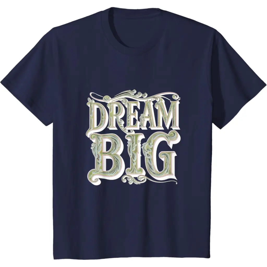 Dream Big: Ornamental Typography Artwork T-Shirt - Navy