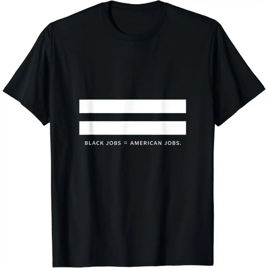 Employment Equality: Black Jobs Equals American T-Shirt