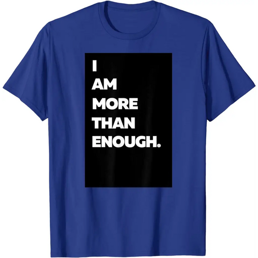 I am more than enough. - royal / S - T-Shirt