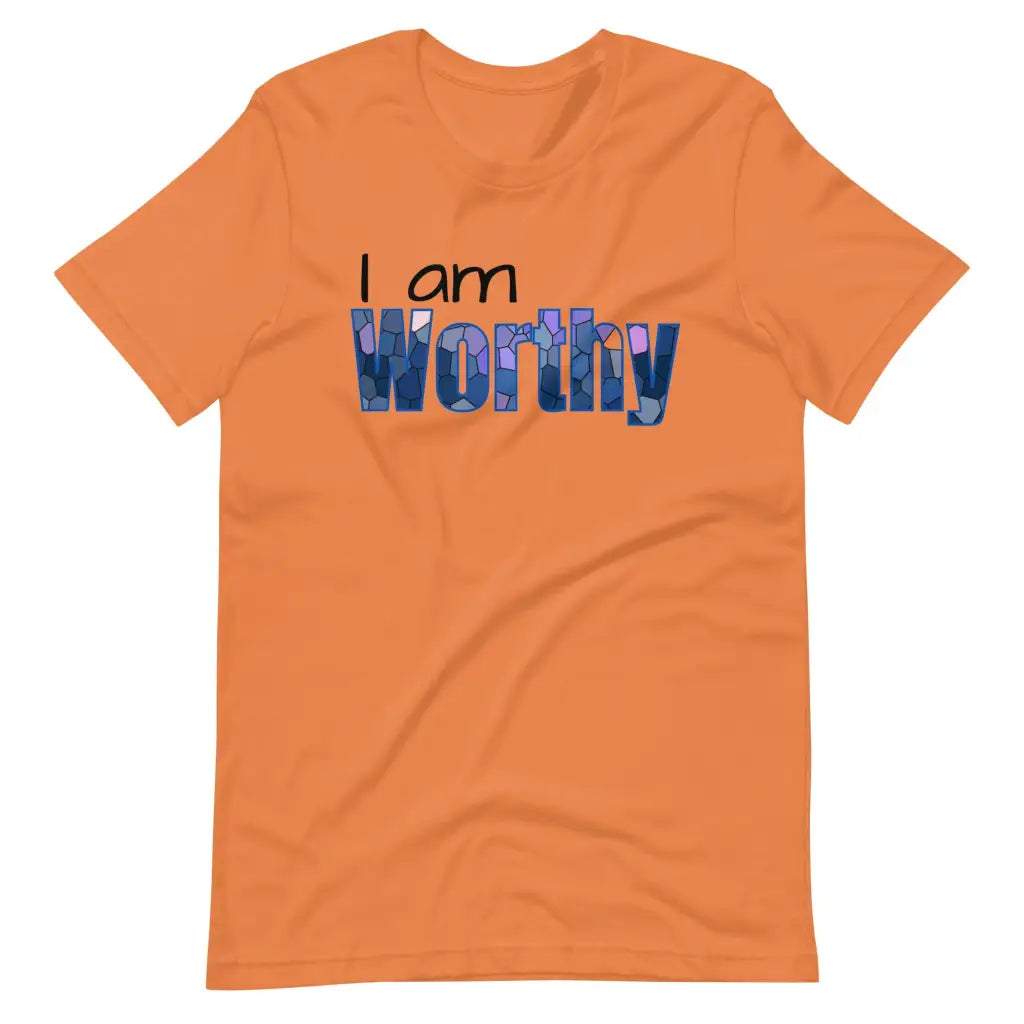 I am Worthy t-shirt - Burnt Orange / S - T-Shirt