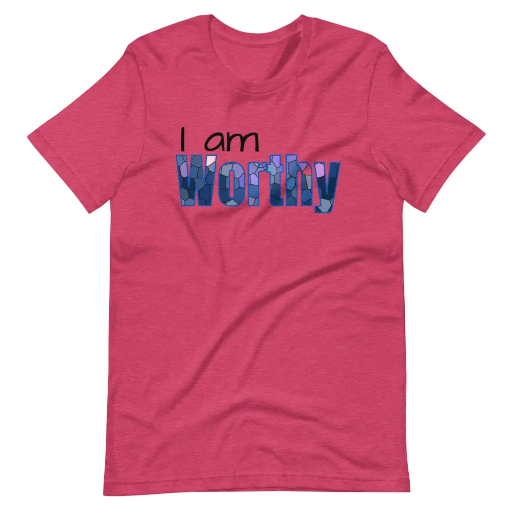 I am Worthy t-shirt - Heather Raspberry / S - T-Shirt