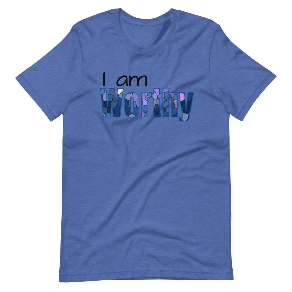 I am Worthy t-shirt - Heather True Royal / S - T-Shirt