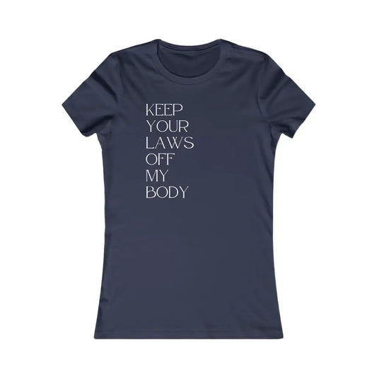 Keep Your Laws Off My Body ProChoice T-shirt - S / Navy
