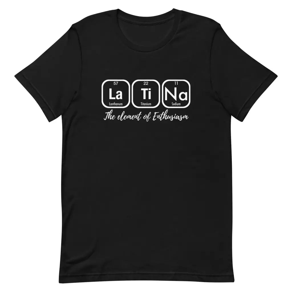 Latina The Element of Enthusiasm Short-sleeve unisex