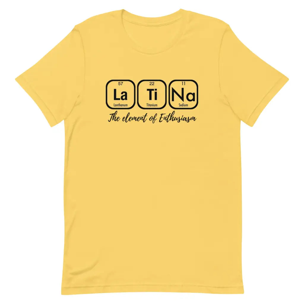 Latina The Element of Enthusiasm Short-sleeve unisex