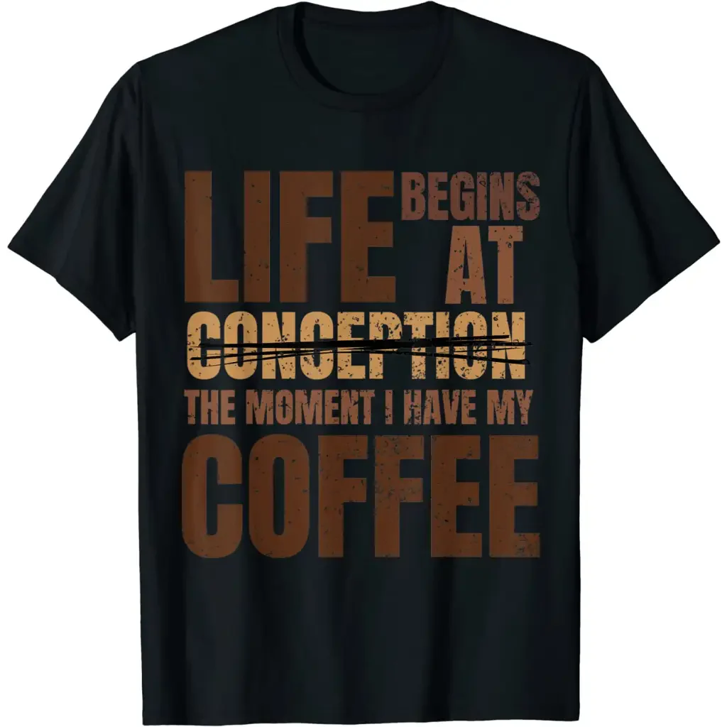 Men’s Life begins at the moment I have my coffee - black