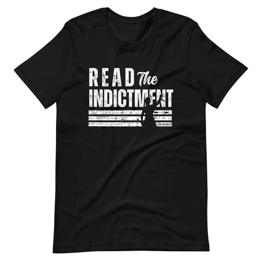 Men’s Read the Indictment Unisex Anti-Trump t-shirt