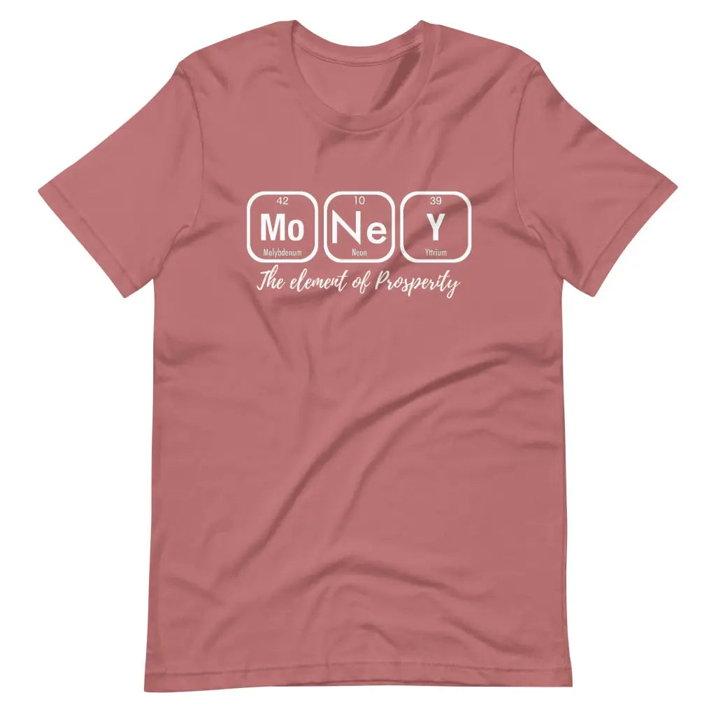 Money The Element of Prosperity Short-sleeve unisex t-shirt