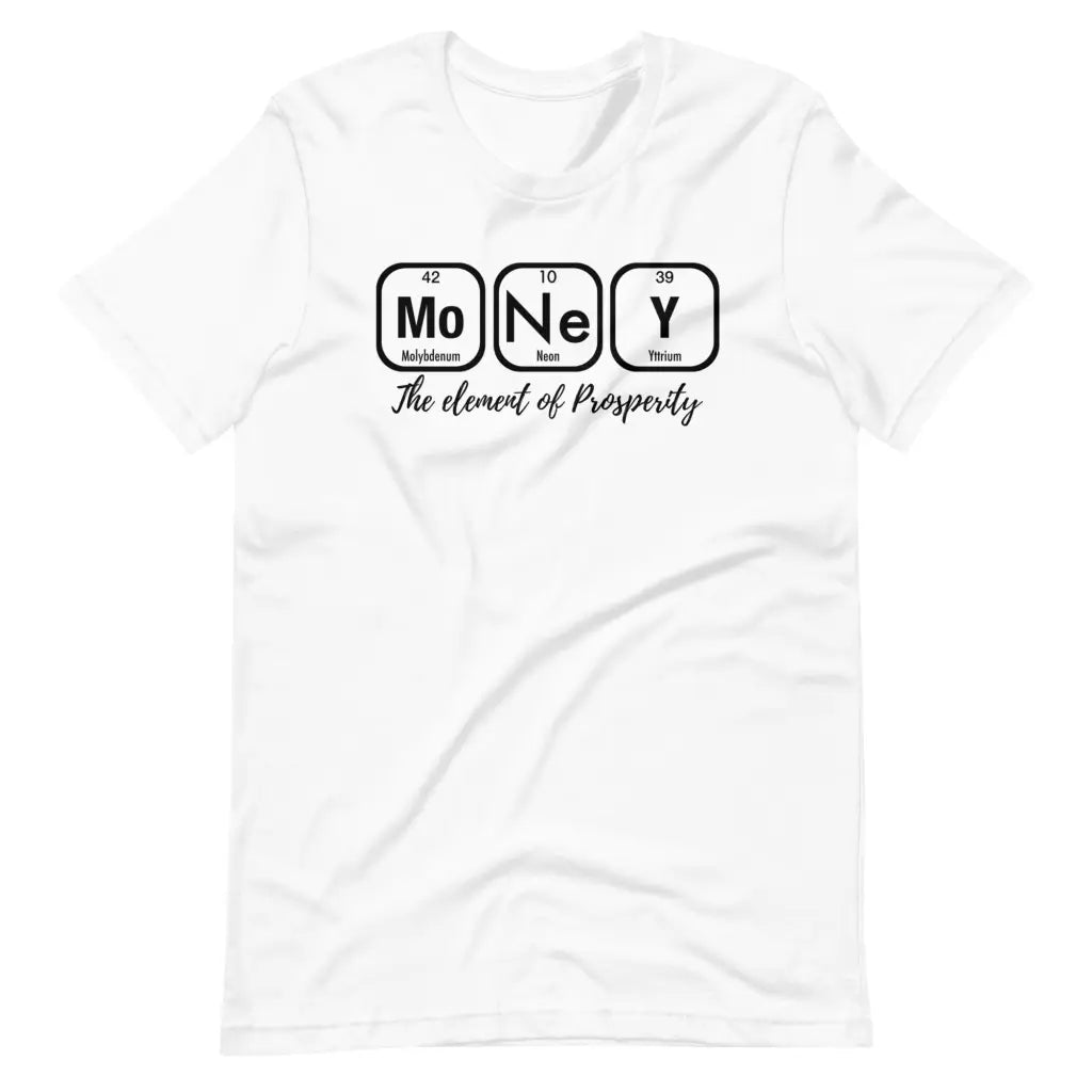 Money The Element of Prosperity Short-sleeve unisex t-shirt