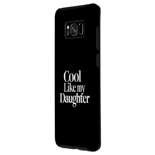 Stylish Dad/Mom Cool Like My Daughter Case (Galaxy S8