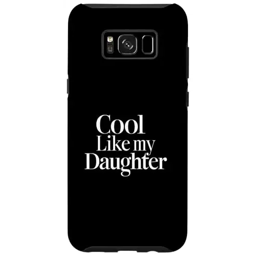 Stylish Dad/Mom Cool Like My Daughter Case (Galaxy S8