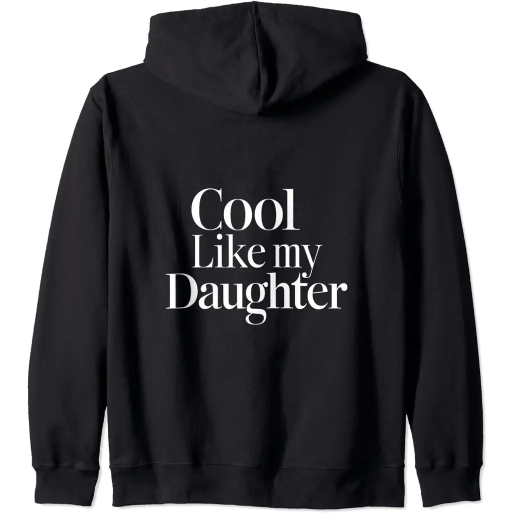 Stylish Dad/Mom Cool Like My Daughter Zip Hoodie - Black