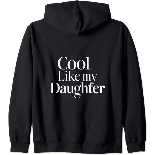 Stylish Dad/Mom Cool Like My Daughter Zip Hoodie - Black