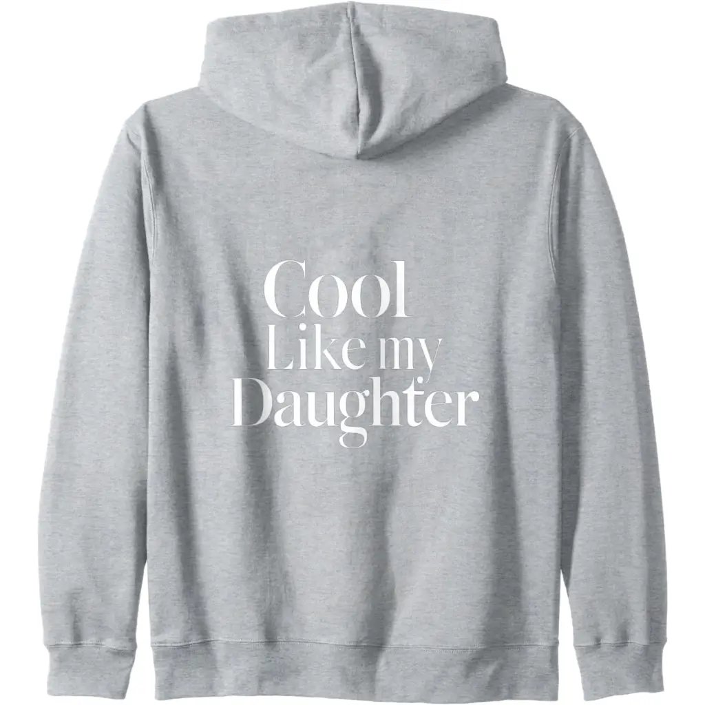 Stylish Dad/Mom Cool Like My Daughter Zip Hoodie - Heather