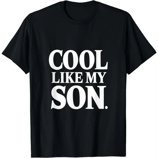 Stylish Dad/Mom Cool Like My Son T-Shirt - Black / Men