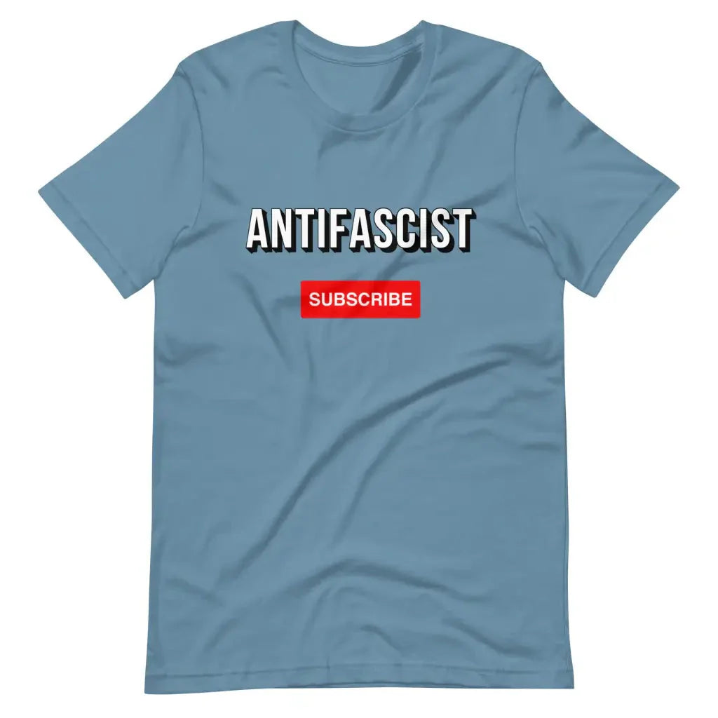 Subscribe to an Antifascist Future Unisex t-shirt - Steel