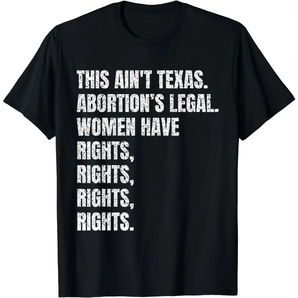 This Ain’t Texas Abortion’s Legal - Women’s Rights