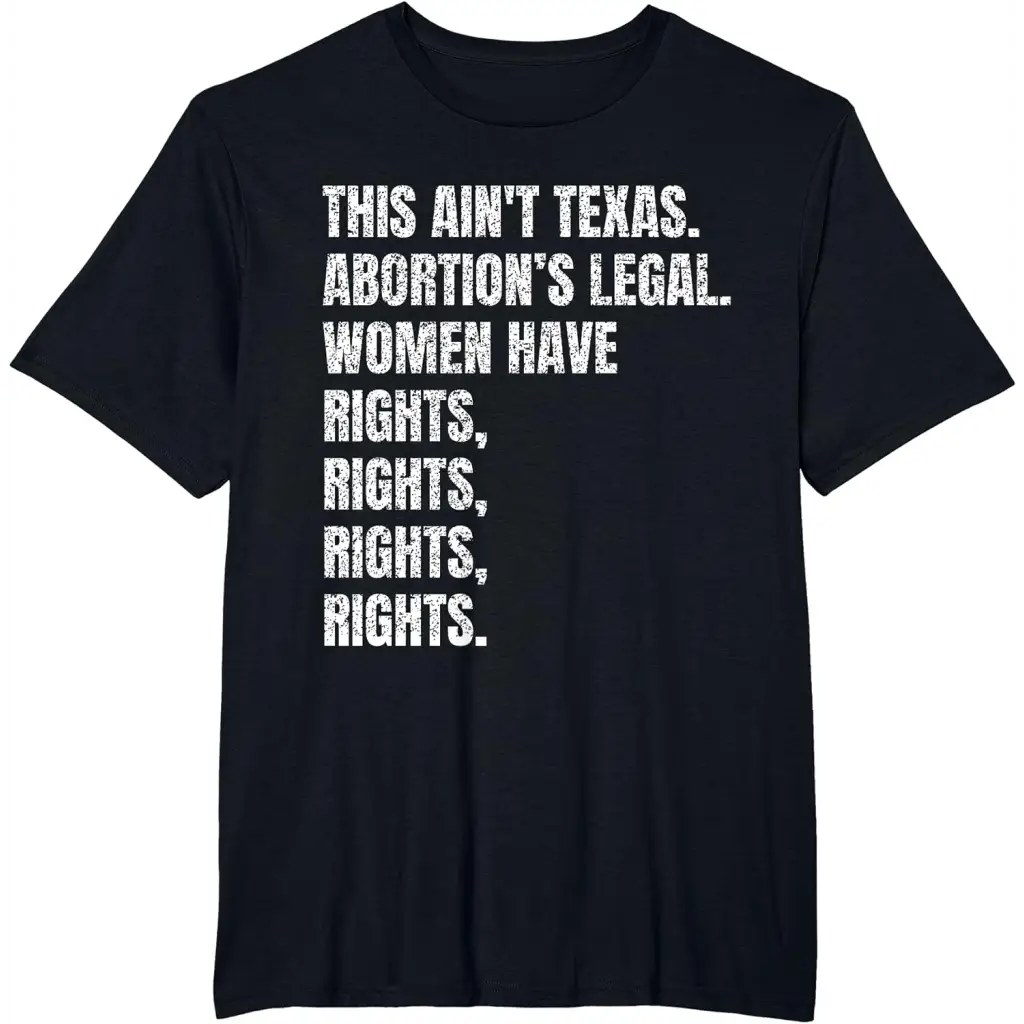 This Ain’t Texas Abortion’s Legal - Women’s Rights