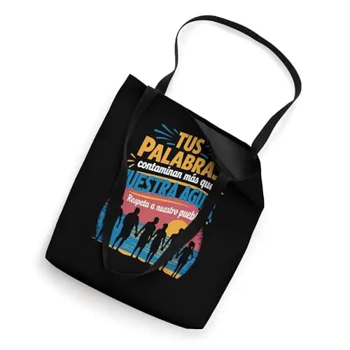 Tus Palabras Contaminan: Respeta a Nuestro Pueblo Tote Bag