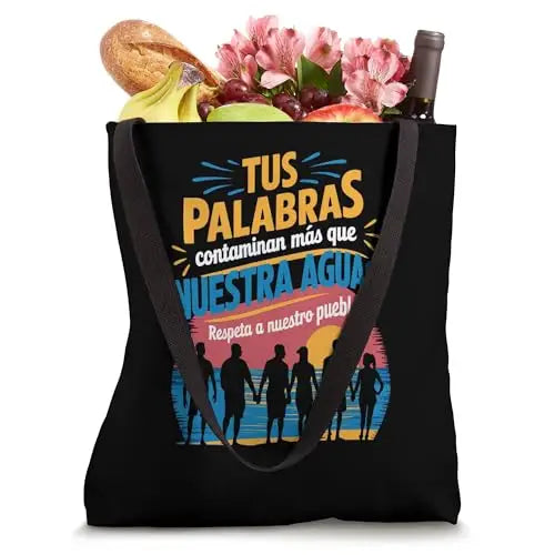 Tus Palabras Contaminan: Respeta a Nuestro Pueblo Tote Bag