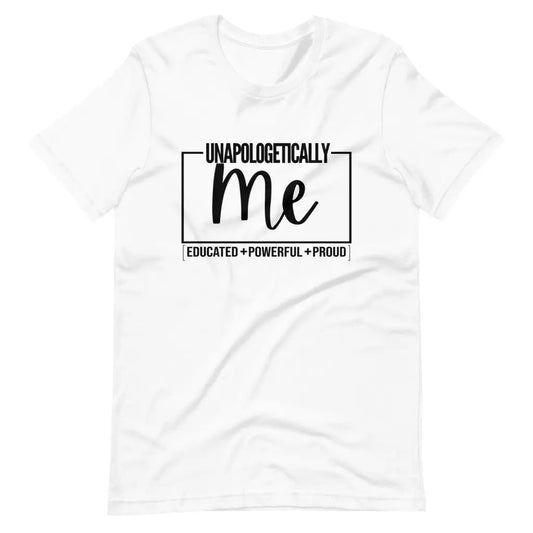 Unapologetically Me t-shirt - White / S - T-Shirt