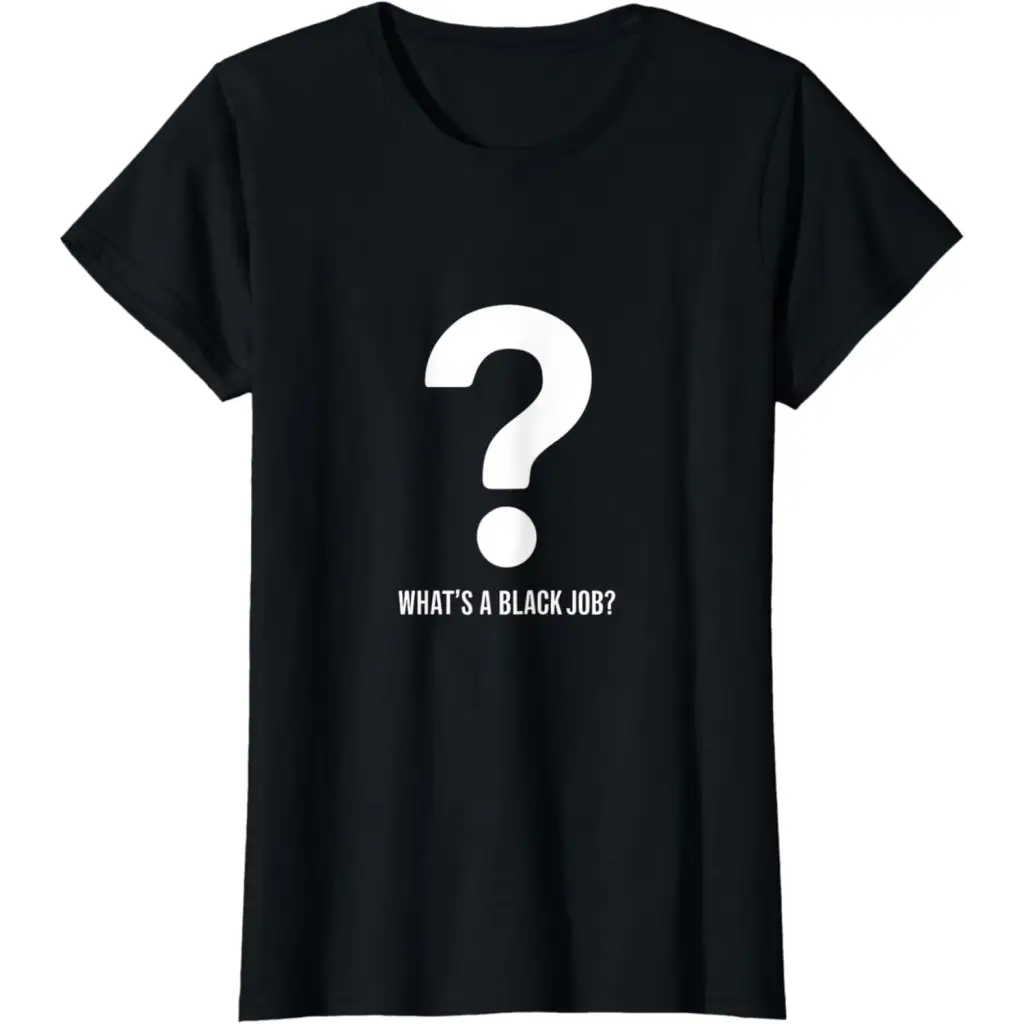 What’s a Black job?: Politics professionals T-Shirt