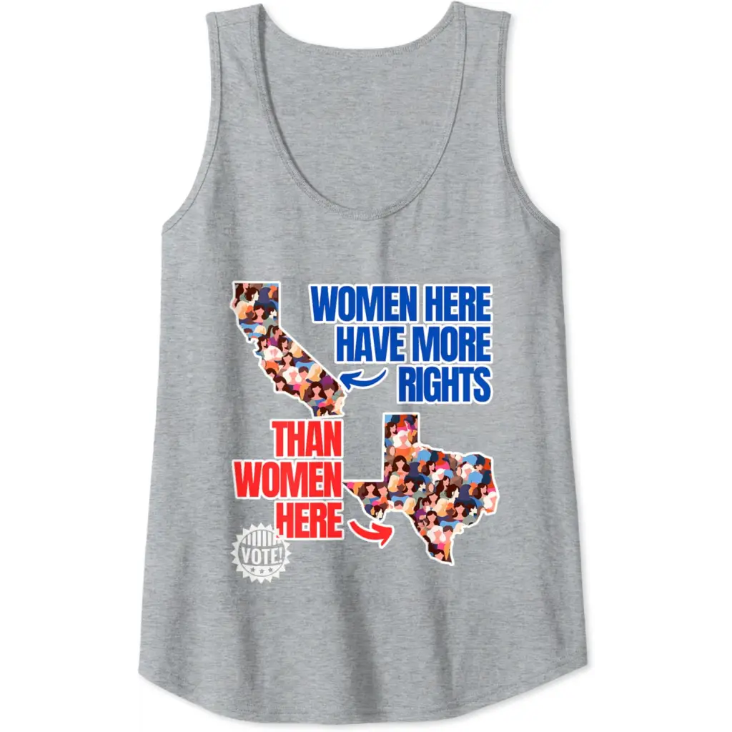 Women in California Have More Rights Than Texas Tank Top