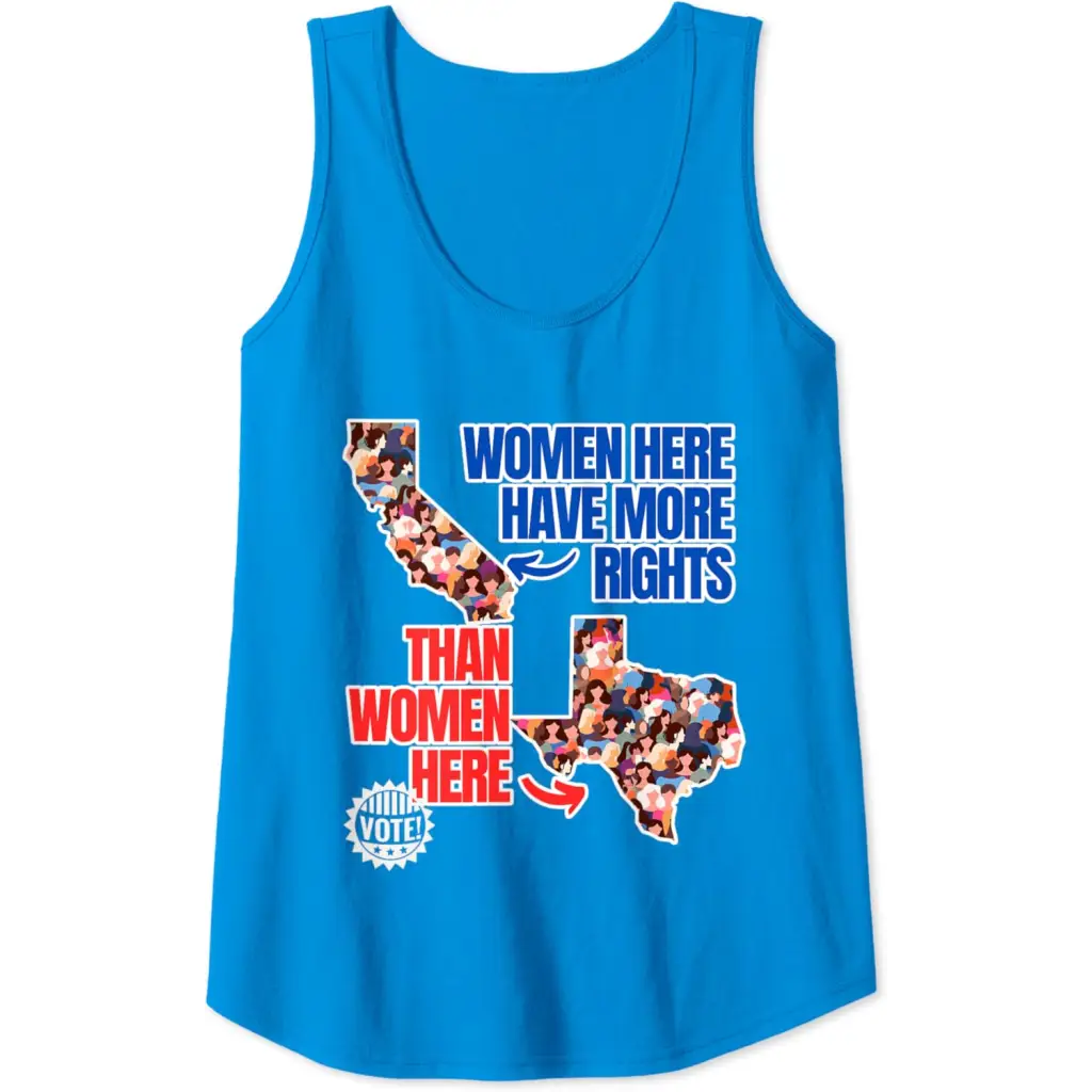 Women in California Have More Rights Than Texas Tank Top