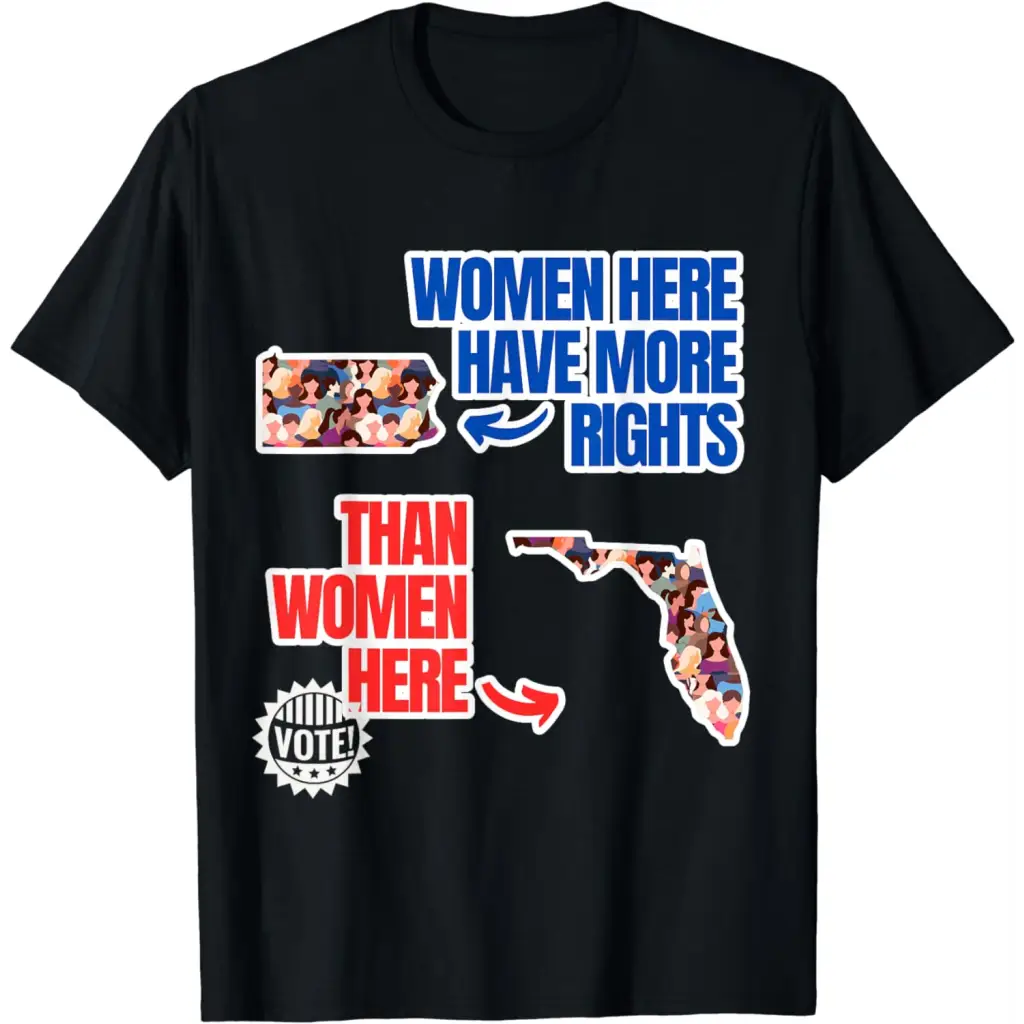 Women in Pennsylvania Have More Rights Than Florida T-Shirt