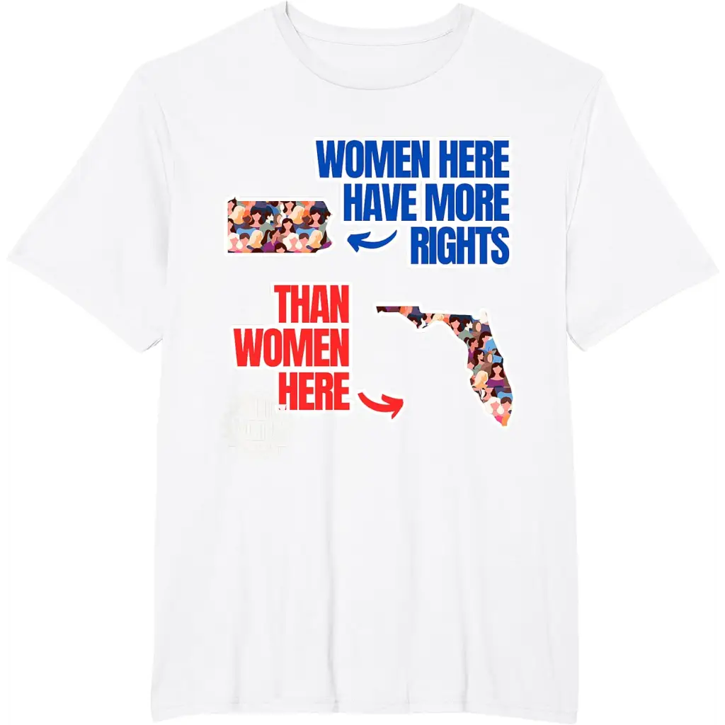 Women in Pennsylvania Have More Rights Than Florida T-Shirt