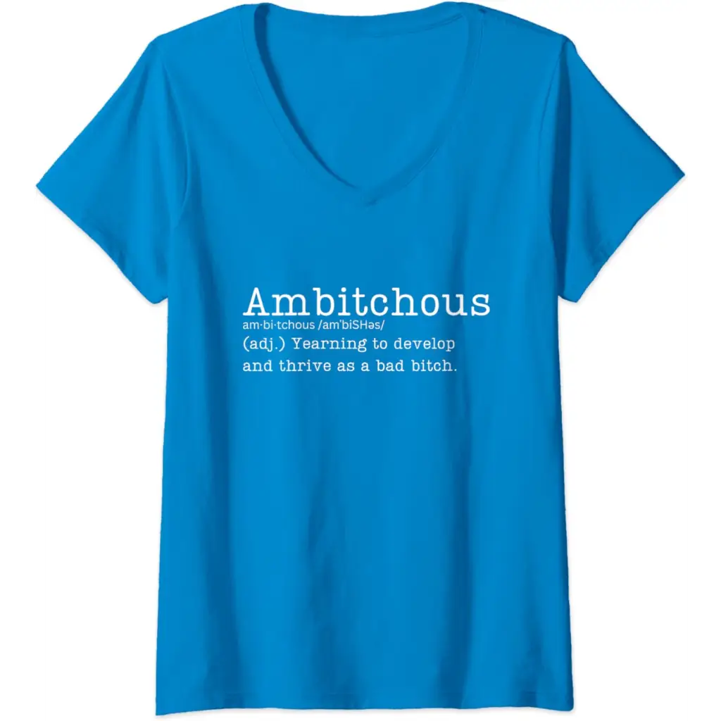 Womens Ambitchous: Yearning to develop and thrive as a bad