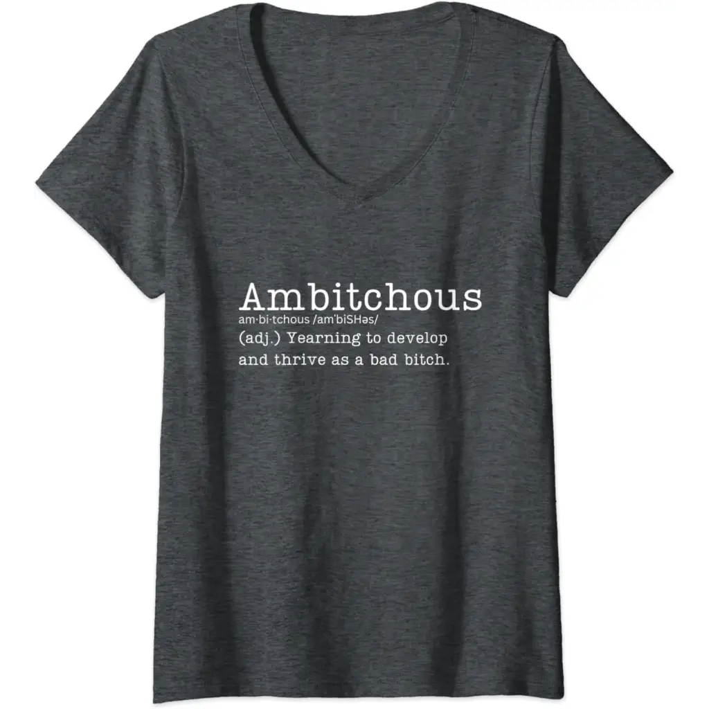 Womens Ambitchous: Yearning to develop and thrive as a bad