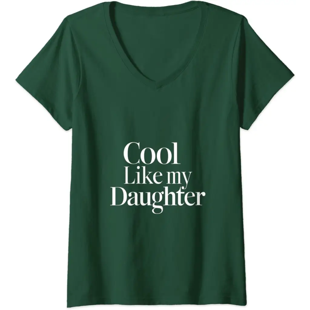 Womens Stylish Dad/Mom Cool Like My Daughter V-Neck T-Shirt