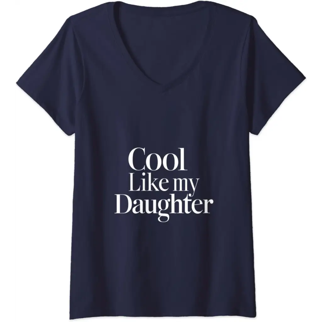 Womens Stylish Dad/Mom Cool Like My Daughter V-Neck T-Shirt