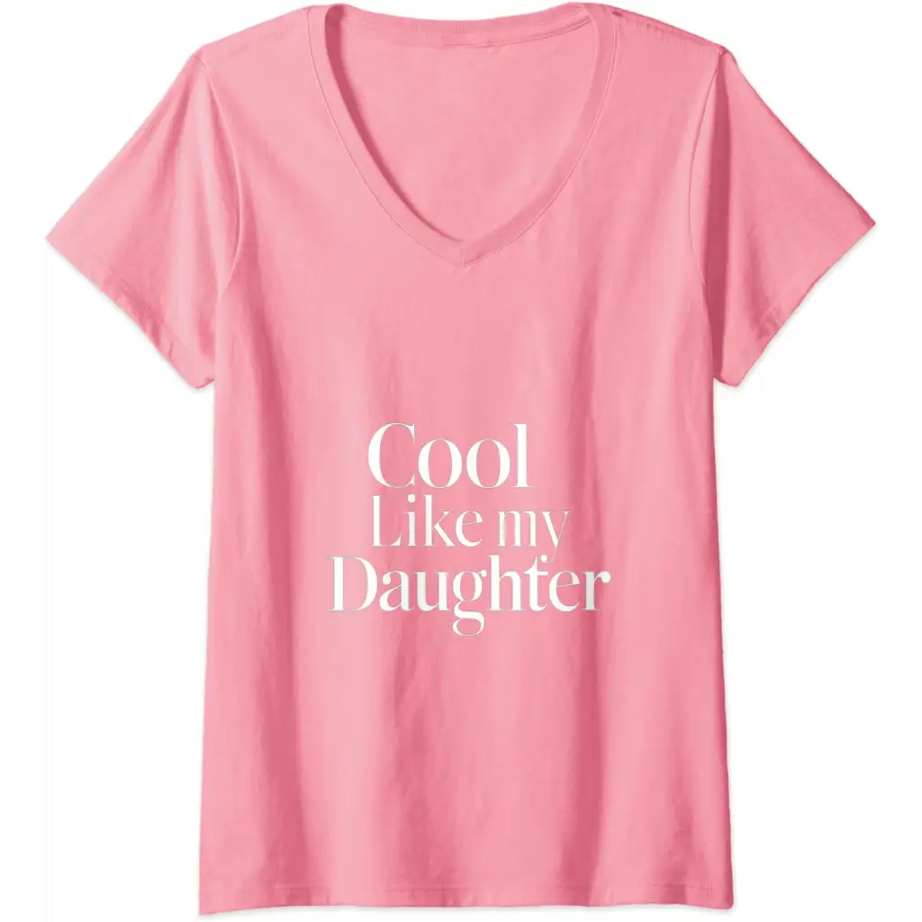 Womens Stylish Dad/Mom Cool Like My Daughter V-Neck T-Shirt