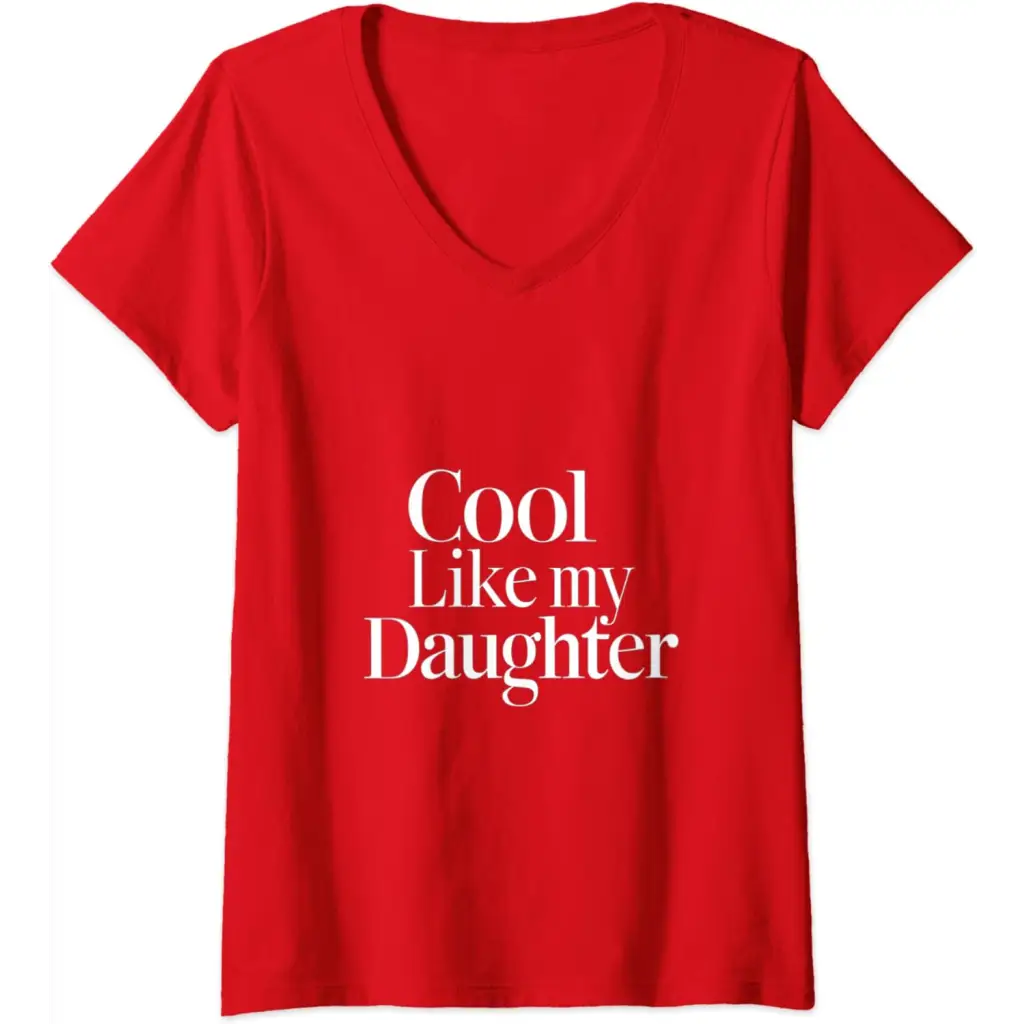 Womens Stylish Dad/Mom Cool Like My Daughter V-Neck T-Shirt