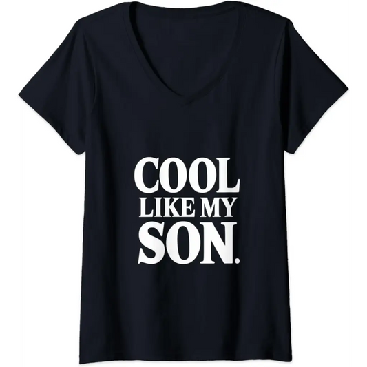 Womens Stylish Dad/Mom Cool Like My Son V-Neck T-Shirt