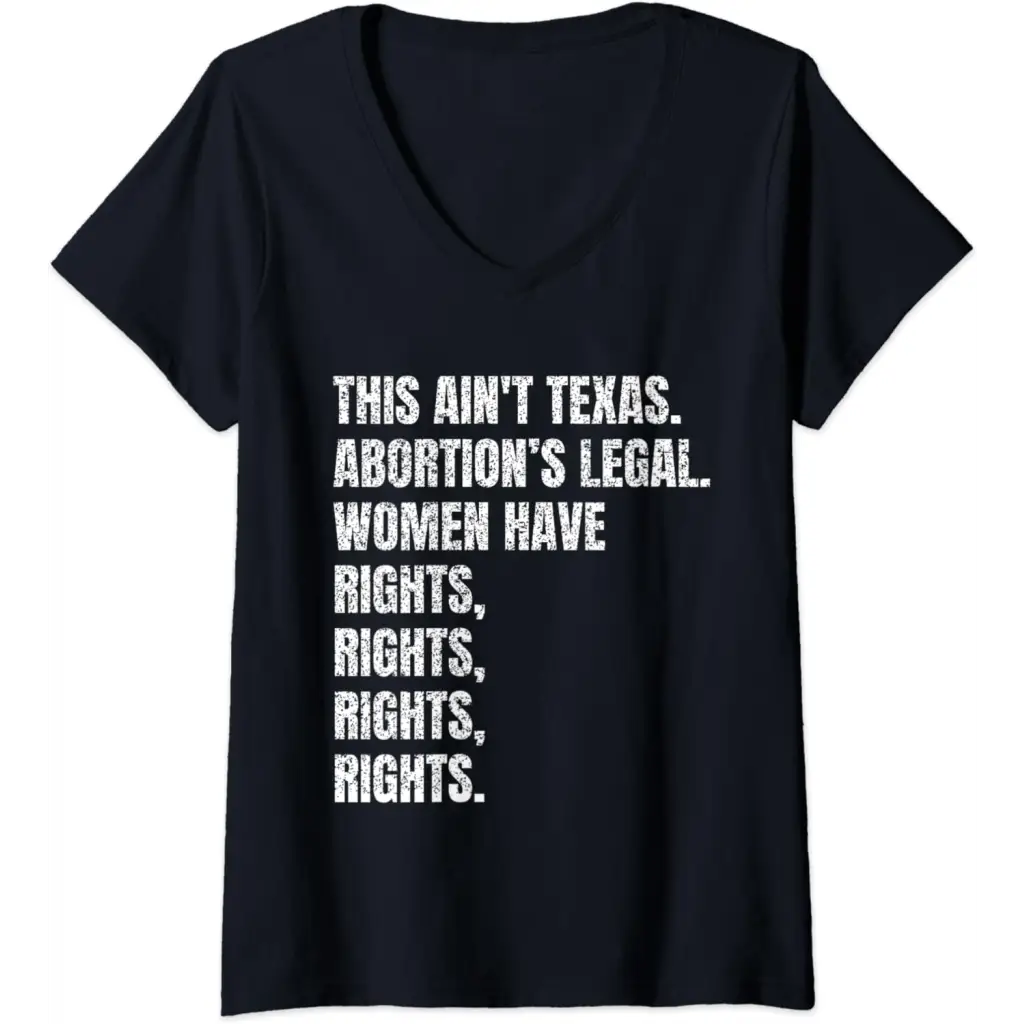 Womens This Ain’t Texas Abortion’s Legal - Women’s